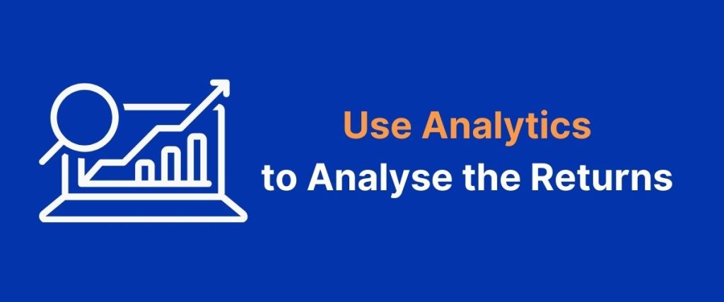 Use Analytics To Find Out The Reasons For Returns