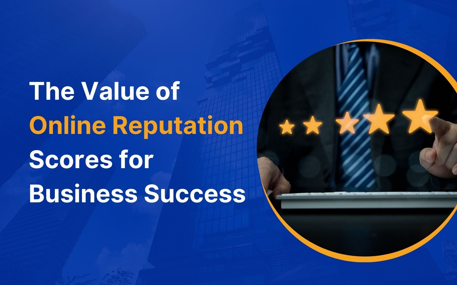 The Value of Online Reputation Scores for Business Success